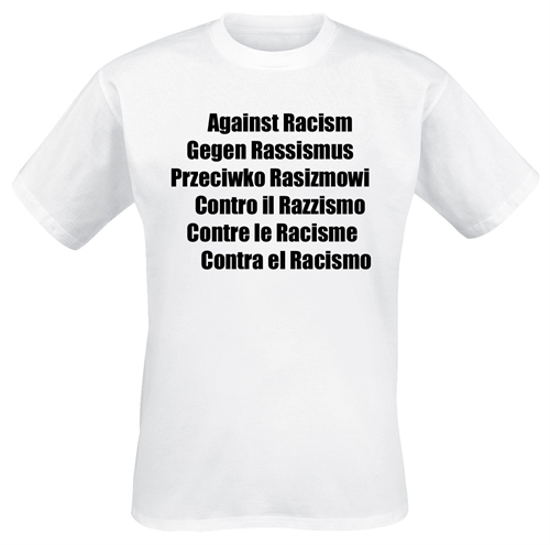 Against Racism - T-Shirt