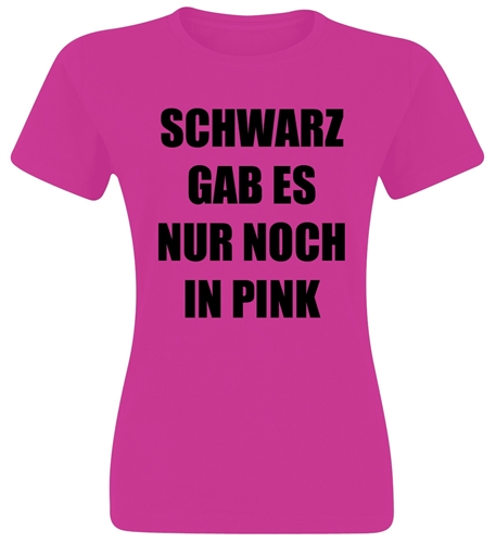 Schwarz gab es nur noch in Pink, Girl-Shirt