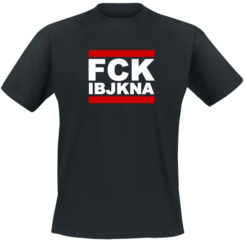 FCK IBJKNA - T-Shirt