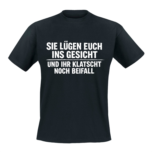 Sie l�gen euch ins Gesicht - T-Shirt