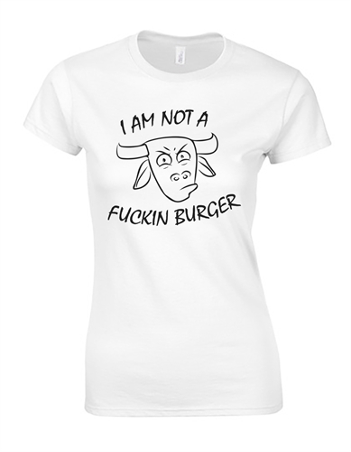 I Am Not a Fuckin Burger - Girl-Shirt