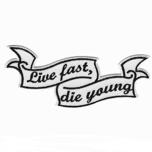 Live fast die young - Aufnäher