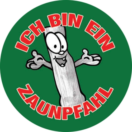 Zaunpfahl - Ich Bin Ein Zaunpfahl, Button