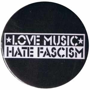 Love Music Hate Fascism - Button