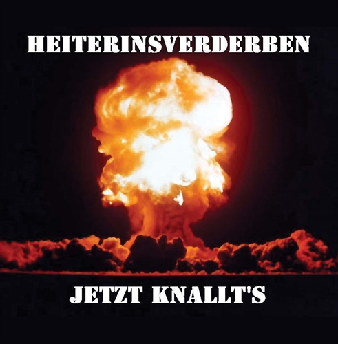 Heiter Ins Verderben - Jetzt Knallts, CD