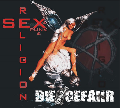 Die Gefahr - Sex & Punk & Religion CD
