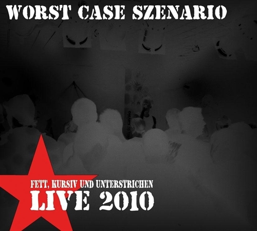 Worst Case Szenario - Fett kursiv und unterstrichen Live 2010 CD