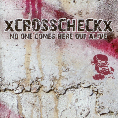 Xcrosscheckx - No One Comes Here Out Alive, 2CD