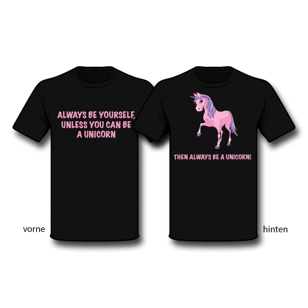 Always be a Unicorn - T-Shirt