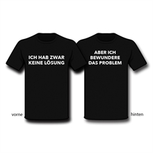 Ich hab zwar keine Lsung - T-Shirt