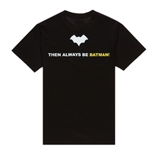 Always be Batman - T-Shirt
