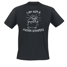 I Am Not a Fuckin Schnitzel  - T-Shirt