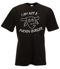 I Am Not a Fuckin Burger - T-Shirt