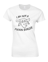 I Am Not a Fuckin Burger - Girl-Shirt