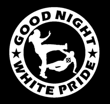 Good Night White Pride - Aufnäher