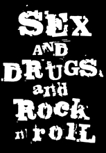 Sex and drugs and RocknRoll - Aufnher