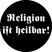 Religion ist heilbar - Button 