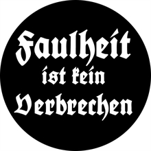 Faulheit ist kein Verbrechen - Button