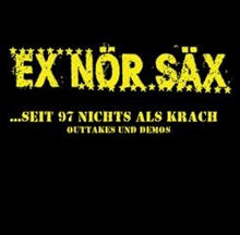 Ex Nör Säx -  ...seit 97 nichts als Lärm und Krach, CD