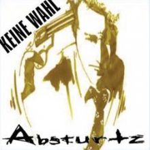 Absturtz - Keine Wahl, CD
