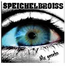 Speichelbroiss - Nix Gesehn - CD