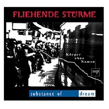 Fliehende Strme/Substance Of Dream - Krper Ohne Namen, CD