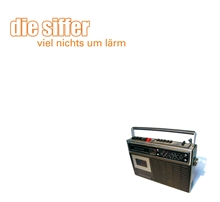 Siffer, Die - Viel Nichts um Lrm - CD 