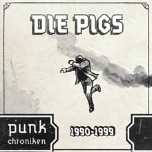 Pigs (Pig Must Die) - Punkchroniken 1990-99 CD