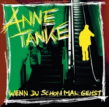 Anne Tanke - Wenn Du Schonmal Gehst, CD