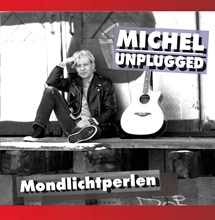 Michel - unplugged  - Mondlichtperlen, CD