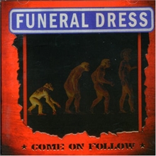 Funeral Dress - Come on Follow, CD