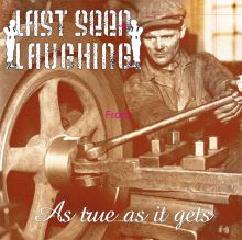 Last Seen Laughing - As True As It Gets, CD