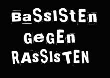 Bassisten gegen Rassisten - Spuckies